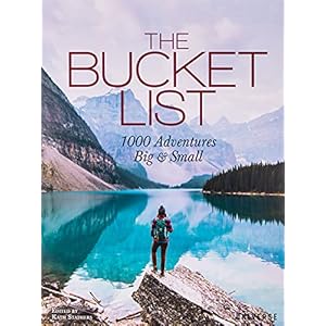 The Bucket List: 1000 Adventures Big & SmallHardcover – Illustrated, April 4, 2017