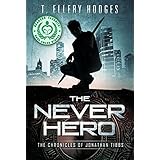 The Never Hero (Chronicles of Jonathan Tibbs Book 1)