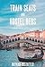 Train Seats and Hostel Beds: A Backpacker's Journey Across Europe by Nathan Rastatter