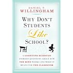 Why Don't Students Like School?: A Cognitive Scientist Answers Questions About How the Mind Works and What It Means for the Classroom