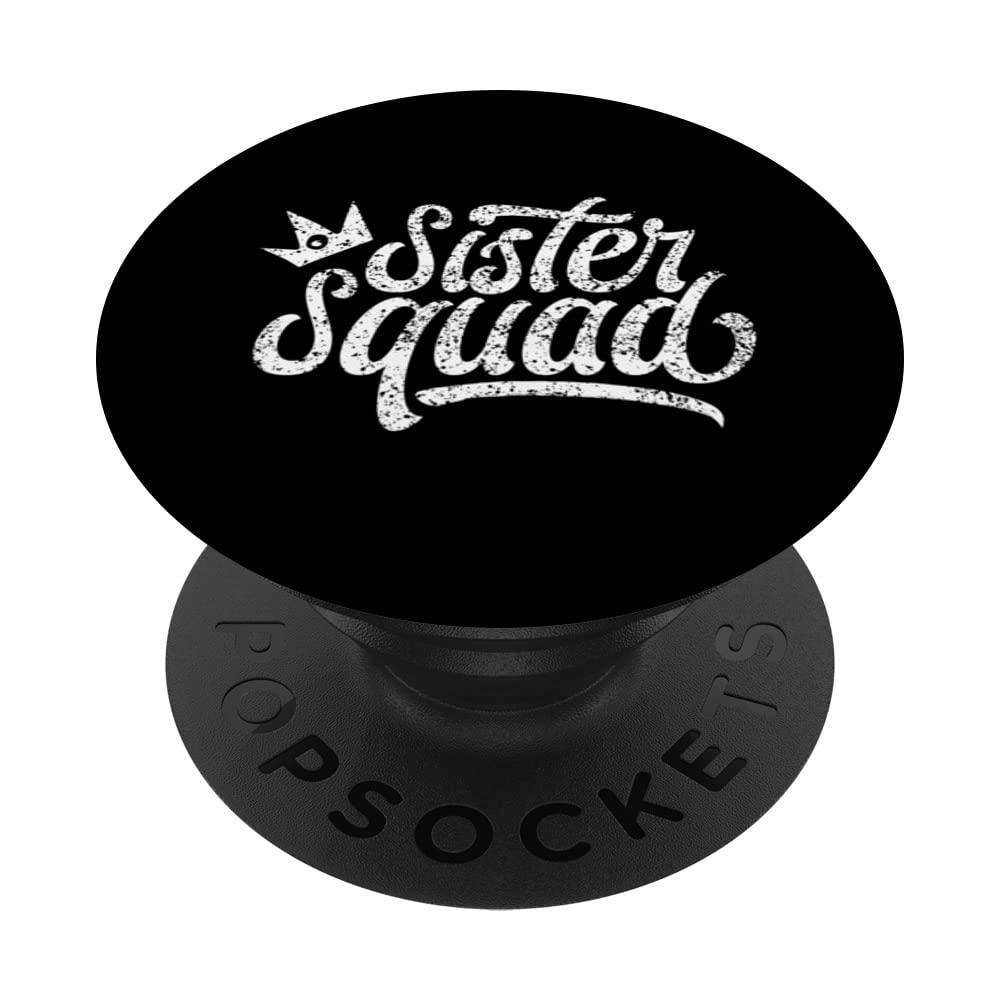 Sister Squad Sisters Friendship Team Friend PopSockets Swappable PopGrip