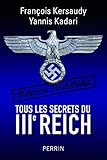 Tous les secrets du IIIe Reich (French Edition) by