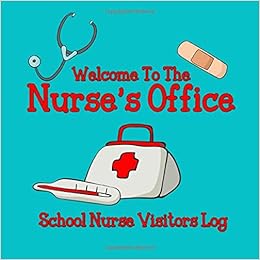 Amazon Com Welcome To The Nurse S Office School Nurse Visitors