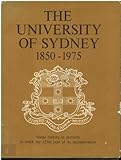 Front cover for the book The University of Sydney, 1850-1975 : some history in pictures to mark the 125th year of its incorporation by G. L. Fischer