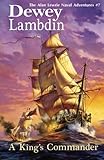 A King's Commander: The Alan Lewrie Naval Adventures #7 (Bk. 7)