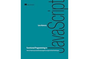 Functional Programming in JavaScript: How to improve your JavaScript programs using functional techniques