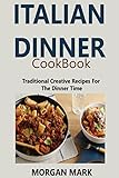 Image de ITALIAN DINNER COOKBOOK: Traditional Creative Recipes For The Dinner Time