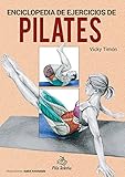 Pilates. Enciclopedia de ejercicios (Spanish edition) by Vicky Timón, Isabel Arechabala