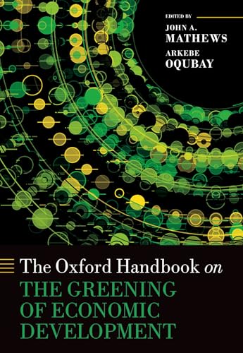 The Oxford Handbook on the Greening of Economic Development (Oxford Handbooks)