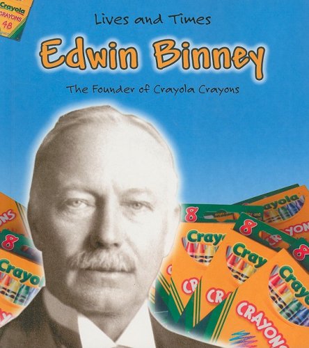 Edwin Binney (Lives And Times): Blizin Gillis, Jennifer: 9781403463609:  Amazon.com: Books