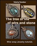 The tree of life of wire and stone. Wire wrap Jewelry tutorial. by 