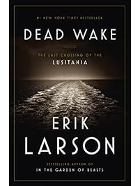 Dead Wake: The Last Crossing of the Lusitania