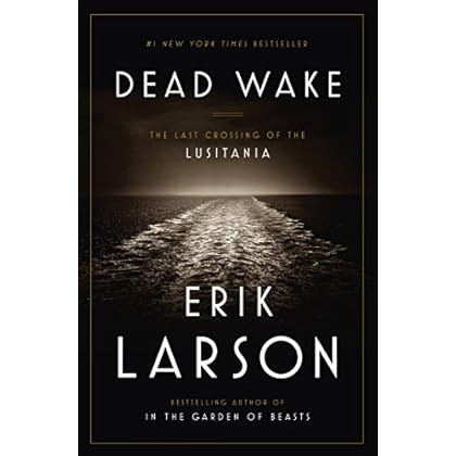 Dead Wake: The Last Crossing of the Lusitania
