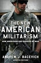 The New American Militarism: How Americans Are Seduced by War