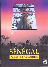 Le Sénégal - Dakar Et La Casamance