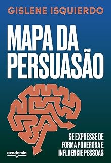 Livro Mapa da persuasão: Se expresse de forma poderosa e influencie pessoas