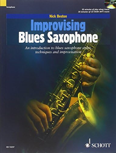 Improvising Blues Saxophone: An Introduction to Blues Saxophone Styles, Techniques and Improvisations (Schott Popstyles)