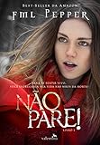 NÃO PARE!: Para se sentir vivo, você entregaria sua vida nas mãos da morte? (Portuguese Edition)