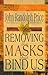 Removing the Masks That Bind Us by
