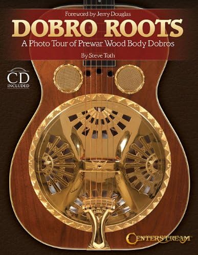 Dobro Roots: A Photo Tour of Prewar Wood Body Dobros: A Photo Tour of Prewar Wood Body Dobros (Hardcover