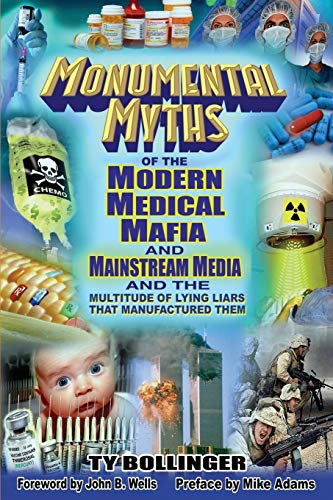 Monumental Myths of the Modern Medical Mafia and Mainstream Media and the Multitude of Lying Liars T