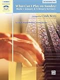 Paperback What Can I Play on Sunday? Book 1: January & February Services,  Late Intermediate Piano (Sacred Performer Collections) Book