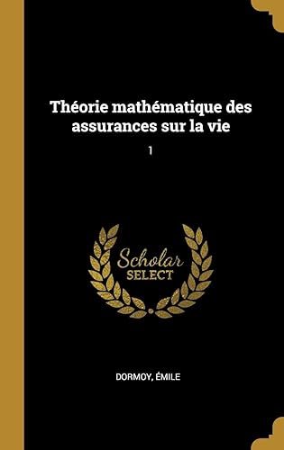 Download Théorie Mathématique Des Assurances Sur La Vie: 1 PDF