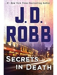 Secrets in Death: An Eve Dallas Novel (In Death, Book 45)