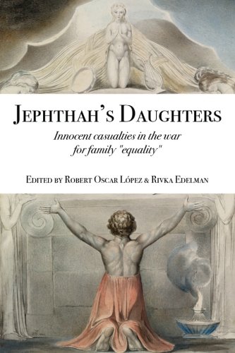 Jephthah's Daughters: Innocent Casualties in the War for Family 'Equality'