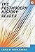 The Postmodern History Reader (Routledge Readers in History)