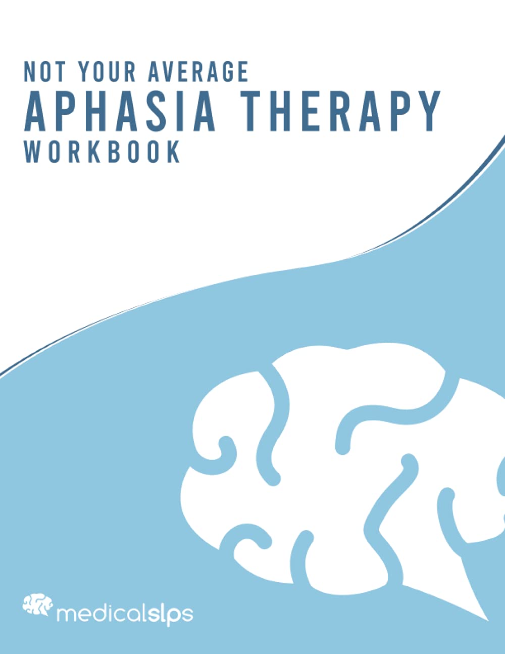 Not Your Average Aphasia Therapy Workbook (Not Your Average Workbooks)