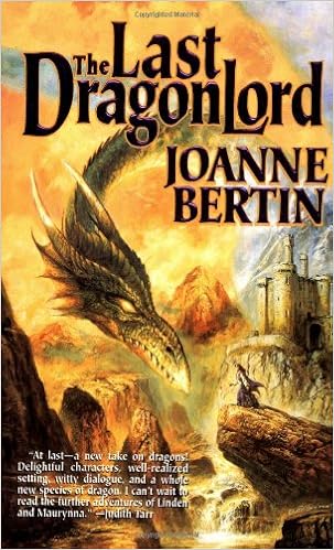 The Last Dragonlord Dragonlord 1 By Joanne Bertin