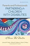 Parents and Professionals Partnering for Children With Disabilities: A Dance That Matters
