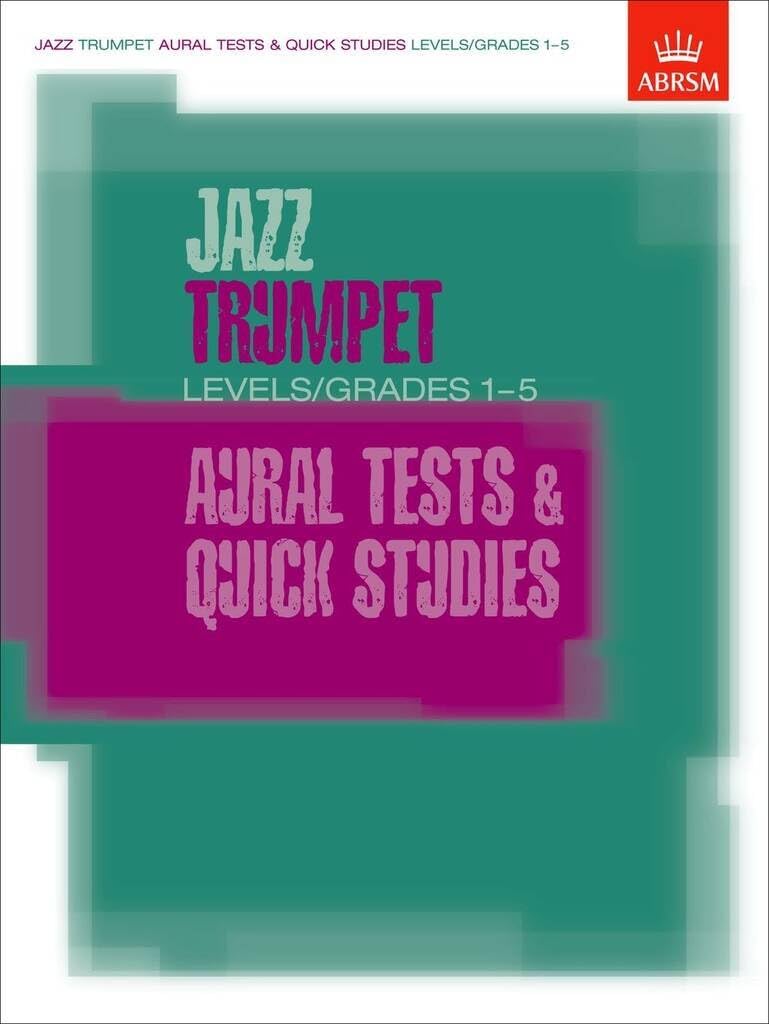 Jazz Trumpet Aural Tests and Quick Studies Levels/Grades 1-5 (ABRSM Exam Pieces)