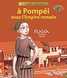 A Pompéi sous l'Empire romain : Flavia Pompéi an 79 by