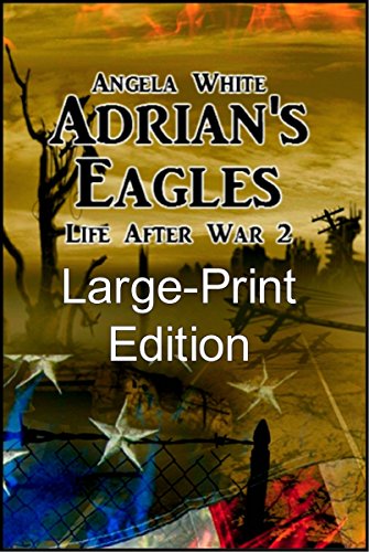 Adrian's Eagles Large Print EBook (Life After War Large Print EBooks 2) by [White, Angela]