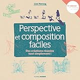 Perspective et composition faciles : Des créations réussies tout (French Edition) by 