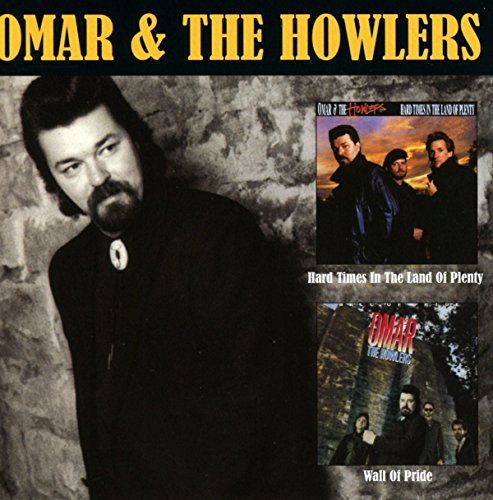 Omar & The Howlers - Hard Times In The Land Of Plenty  Wall Of Pride - Zortam Music
