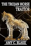 The Trojan Horse Traitor (Levi Prince) by Amy C. Blake