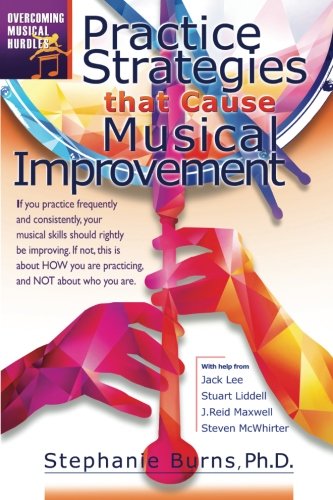 Practice Strategies That Cause Musical Improvements (Overcoming Musical Hurdles)