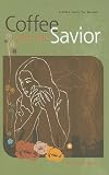 Coffee with the Savior: A Bible Study for Women by 