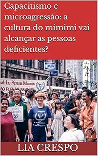 Livro Capacitismo e microagressão: a cultura do mimimi vai alcançar as pessoas deficientes?