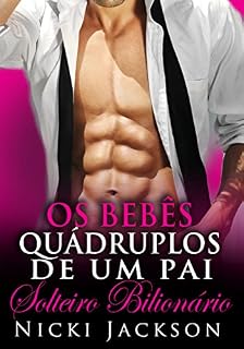 Livro Os Bebês Quádruplos de um Pai Solteiro Bilionário (Portuguese Edition)