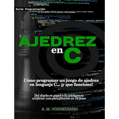 Ajedrez en C: Cómo programar un juego de ajedrez en lenguaje C... ¡y que funcione! (Programación nº 1) Ajedrez en C: Cómo programar un juego de ajedrez en lenguaje C... ¡y que funcione! (Programación nº 1)