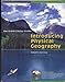 4th Edition INTRODUCING PHYSICAL GEOGRAPHY by Alan Strahler and Arthur Strahler (2006 Fourth Edition JOHN WILEY & SONS publishers 728 pages)