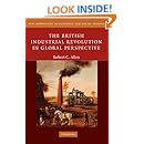 The British Industrial Revolution in Global Perspective (New Approaches to Economic and Social History)