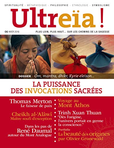 Ultreïa !, N° 6, hiver 2016 : La puissance des invocations sacrées by Bernard Chevilliat, Collectif