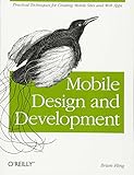 Mobile Design and Development: Practical concepts and techniques for creating mobile sites and web a Mobile Design and Development: Practical concepts and techniques for creating mobile sites and web a