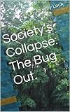 Society's Collapse: The Bug Out. (Book 1) (Society's Collapse 2)