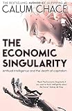 The Economic Singularity: Artificial intelligence and the death of capitalism